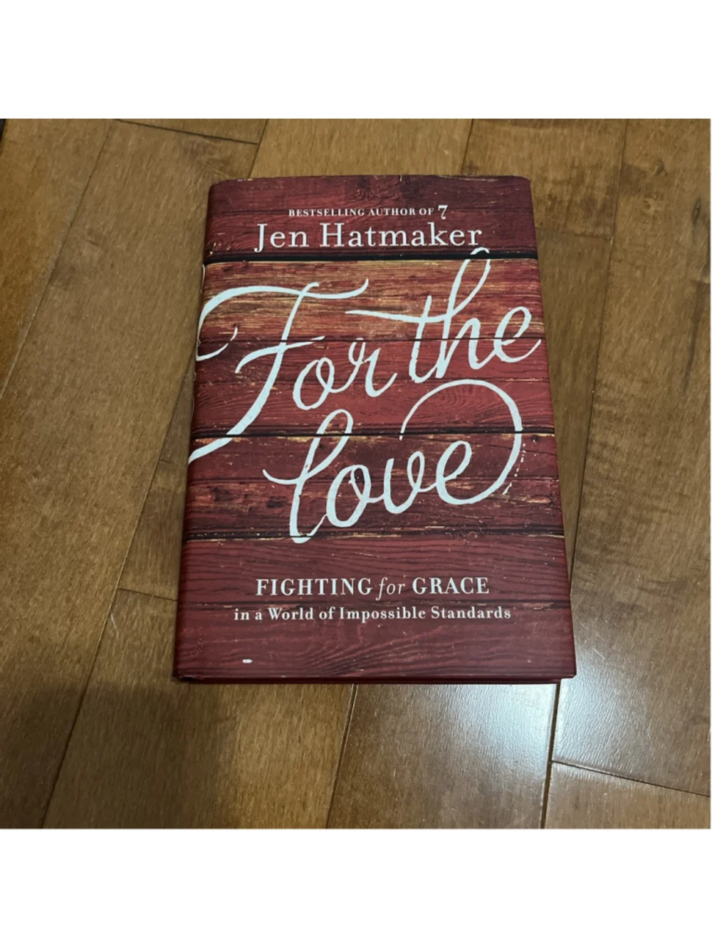 For the Love: Fighting for Grace in a World of Impossible Standards - VERY GOOD